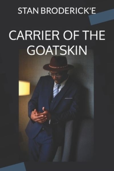 Cover for Stan Broderick'e · Carrier of the Goatskin (Paperback Book) (2020)