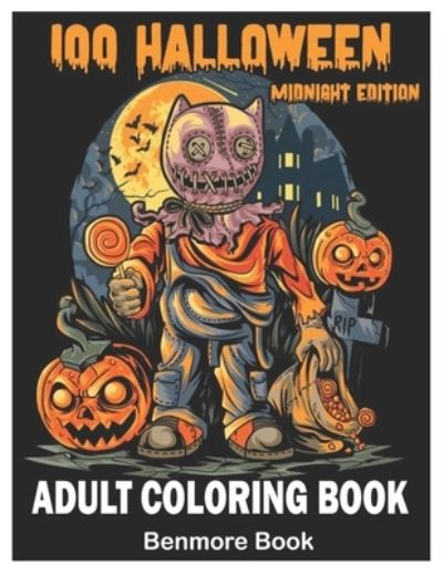 Cover for Benmore Book · 100 Halloween Midnight Edition Adult Coloring Book (Paperback Book) (2020)