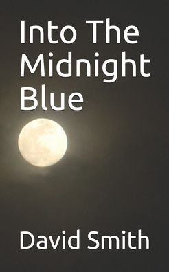 Cover for David Smith · Into The Midnight Blue (Paperback Bog) (2020)