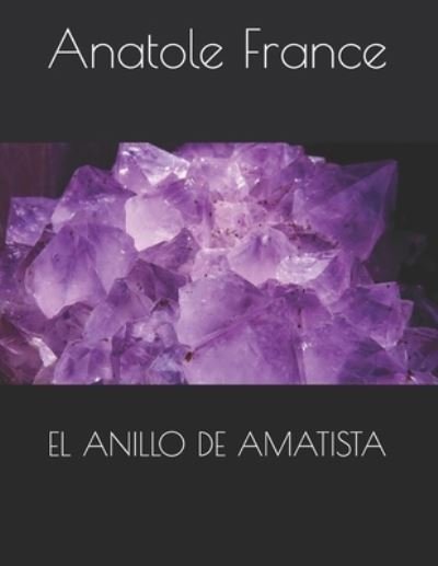 Cover for Anatole France · El Anillo de Amatista (Paperback Book) (2021)