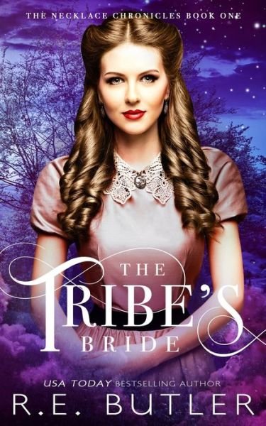 Cover for R E Butler · The Tribe's Bride (The Necklace Chronicles) (Pocketbok) (2021)
