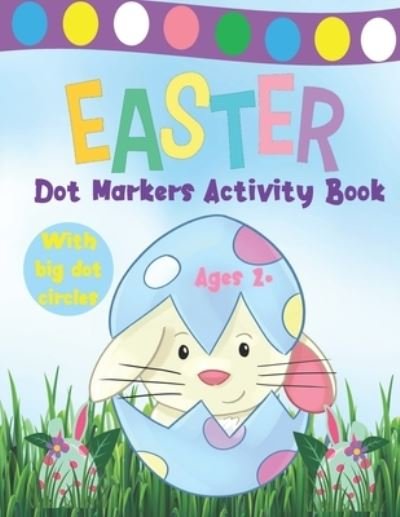 Cover for Kally Mayer · Easter Dot Markers Activity Book Ages 2+ (Pocketbok) (2021)
