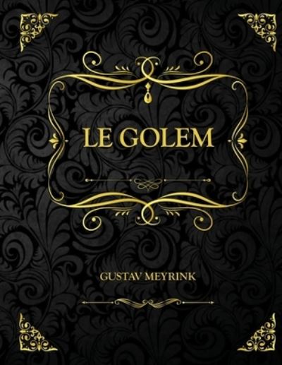 Cover for Gustav Meyrink · Le Golem: Edition Collector - Gustav Meyrink (Paperback Bog) (2021)