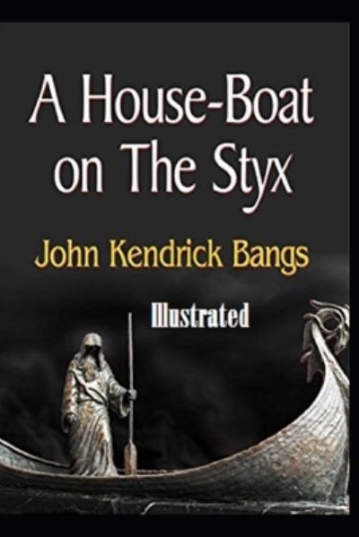 Cover for John Kendrick Bangs · A House-Boat on the Styx Illustrated (Pocketbok) (2021)