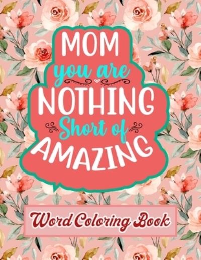 Cover for Downtown Publication · Mom You Are Nothing Short of Amazing (Paperback Book) (2021)