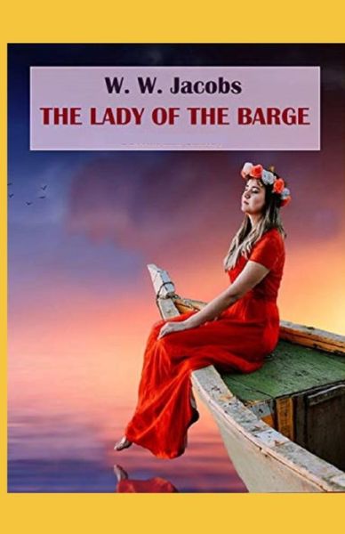 Cover for W W Jacobs · The Lady of the Barge (Paperback Book) [Illustrated edition] (2021)