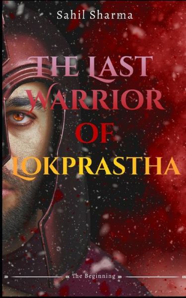 Cover for Sahil Sharma · The Last Warrior of Lokprastha (Paperback Book) (2021)