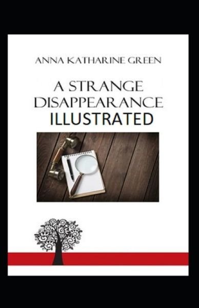 Cover for Anna Katharine Green · A Strange Disappearance Illustrated (Paperback Book) (2021)