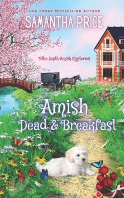 Cover for Samantha Price · Amish Dead &amp; Breakfast: Amish Cozy Mystery - Ettie Smith Amish Mysteries (Paperback Book) (2021)