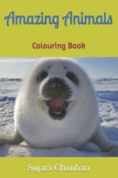 Cover for Sujata Chauhan · Amazing Animals: Colouring Book (Paperback Bog) (2022)