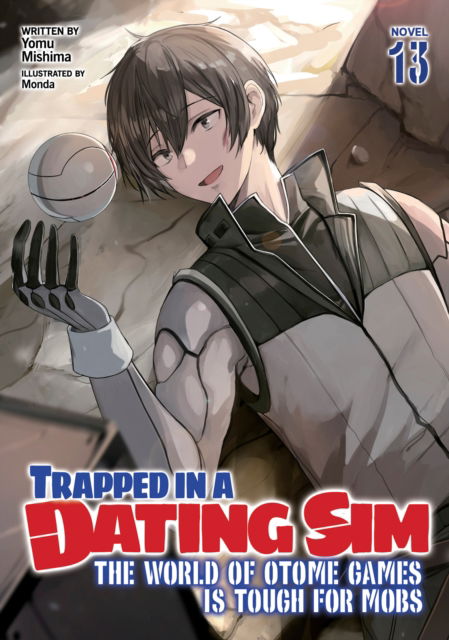 Cover for Yomu Mishima · Trapped in a Dating Sim: The World of Otome Games is Tough for Mobs (Light Novel) Vol. 13 - Trapped in a Dating Sim: The World of Otome Games is Tough for Mobs (Light Novel) (Paperback Book) (2025)