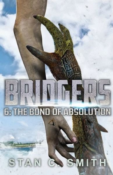 Bridgers 6: The Bond of Absolution - Bridgers - Stan C Smith - Książki - Stan C. Smith - 9798985389722 - 22 grudnia 2021