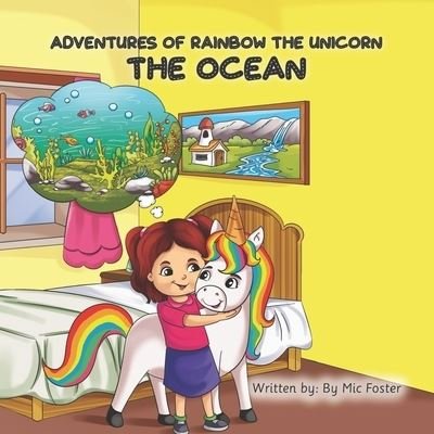 Cover for MIC Foster · Adventures of Rainbow the Unicorn: The Ocean (Paperback Bog) (2022)