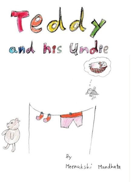 Cover for Meenakshi Mandhata · Teddy and his undie (Hardcover Book) (2022)