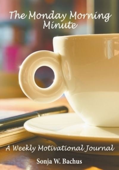 Sonja W. Bachus · Monday Morning Minute (Book) (2022)