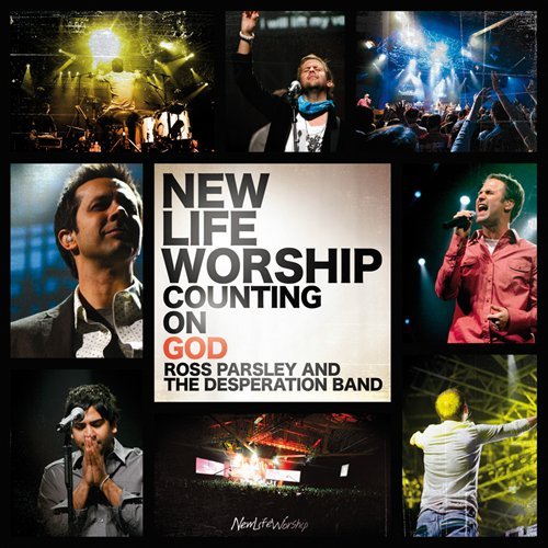 Cover for Parsley, Ross &amp; The Desperation Band · New Life Worship: Counting On God (CD) (2008)