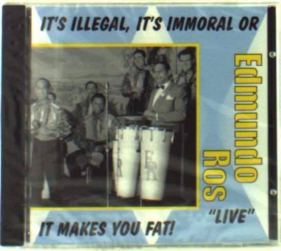 It's Illegal, It's Immoral Or It Makes You Fat - Edmundo Ros - Musiikki - HARLEQUIN MUSIC - 0008637217723 - maanantai 17. kesäkuuta 2019