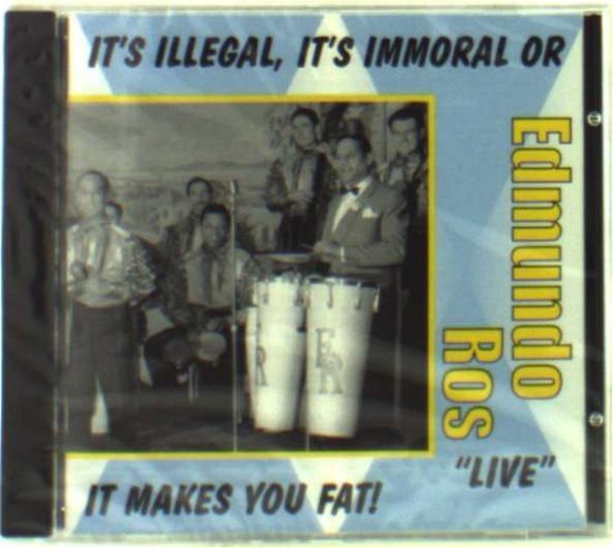 It's Illegal, It's Immoral Or It Makes You Fat - Edmundo Ros - Music - HARLEQUIN MUSIC - 0008637217723 - June 17, 2019