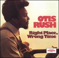 Cover for Otis Rush · Right Place, Wrong Time (CD) (1990)