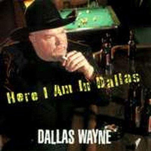 Cover for Dallas Wayne · Here I Am Dallas (CD) (2001)