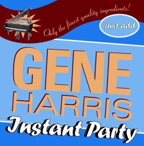 Instant Party - Gene Harris - Musikk - Concord Records - 0013431224723 - 27. juli 2004