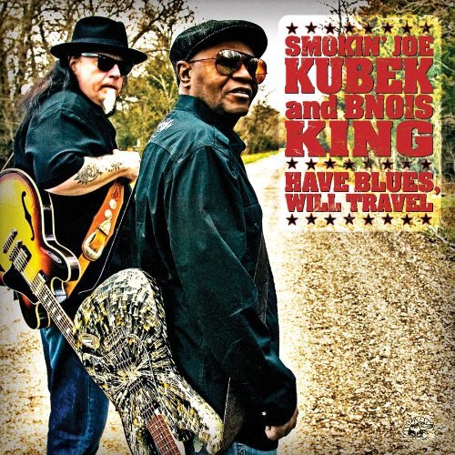 Cover for Kubek, Joe -Smokin'- &amp; Bnois King · Have Blues Will Travel (CD) (2010)
