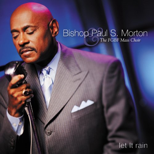 Bishop Paul S. Morton-let It Rain - Bishop Paul S.Sr. Morton - Musik - LIGHT RECORDS - 0015095549723 - 3 juni 2019