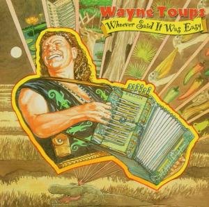 Cover for Wayne Toups · Whoever Said It Would Be Easy (CD) (2004)