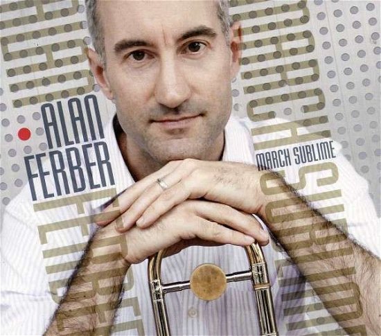 Cover for Alan Ferber · March Sublime (CD) (2013)