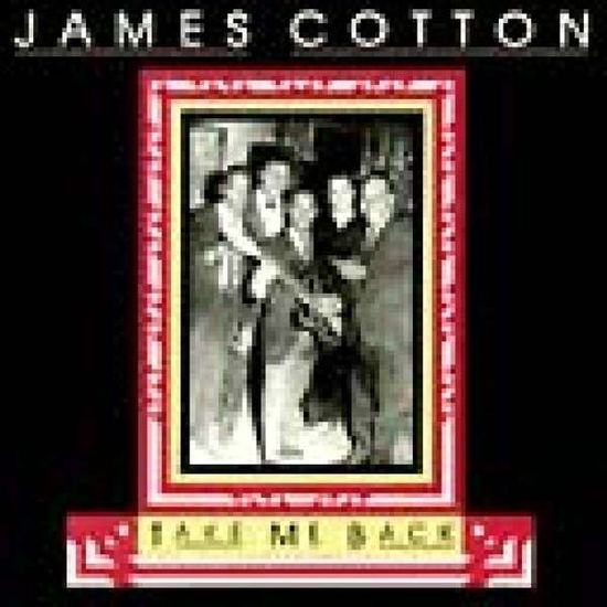 Take Me Back - James Cotton - Musiikki - MEMBRAN - 0019148258723 - sunnuntai 8. marraskuuta 1987