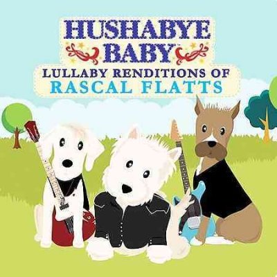 Cover for Hushabye Baby · Lullaby Renditions of Rascal Flatts (CD) [Tribute edition] (2009)