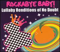 Cover for No Doubt · Rockabye Baby!: Lullaby Renditions of No Doubt (CD) [Tribute edition] (2022)