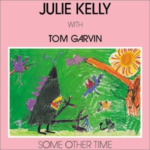 Cover for Kelly,julie &amp; Garvin,tom · Some Other Time (CD) (1993)