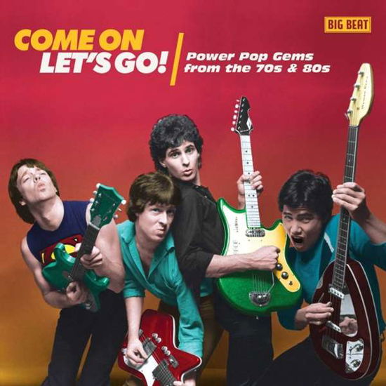 Cover for Come on Let's Go: Power Pop Gems from 70s &amp; 80s · Powerpop Gems From The 70S &amp; 80S (CD) (2019)