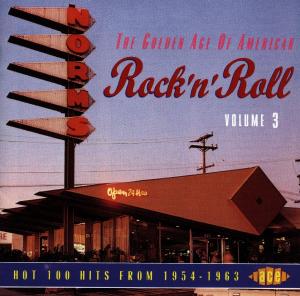 Golden Age of American Rock N Roll 3 / Various - Golden Age of American Rock N Roll 3 / Various - Music - ACE RECORDS - 0029667149723 - March 1, 1994