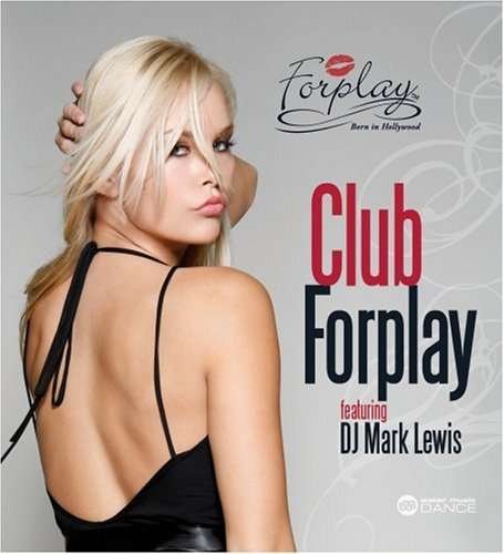 Cover for Various Artists · CLUB FORPLAY-Alex Gold,Jaytech,Interstate,X1...feat. DJ Mark Lewis (CD) (2013)