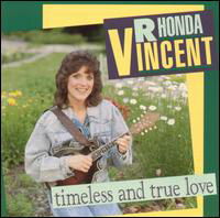 Timeless & True Love - Rhonda Vincent - Musikk - REBEL - 0032511169723 - 30. juni 1990