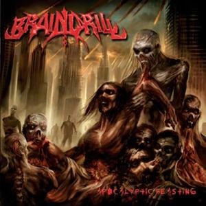 Cover for Brain Drill · Apocalyptic Feasting (CD) (2008)