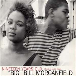Cover for Big Bill Morganfield · Nineteen Years Old (CD) (2012)