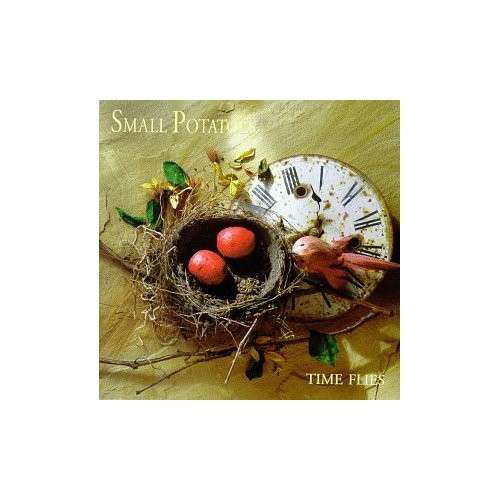 Cover for Small Potatoes · Time Flies (CD) (2010)