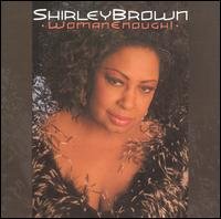 Cover for Shirley Brown · Woman Enough (CD) (2004)