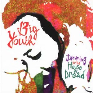 Cover for Big Youth · Jammin' in the House of Dread (CD) [Remastered edition] (1999)
