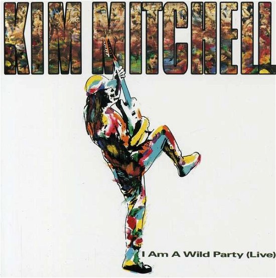 Cover for Kim Mitchell · I Am A Wild Party -Live- (CD) [Live edition] (1990)