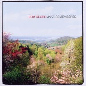 Cover for Bob Degen · Jake Remembered (CD) (2011)
