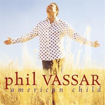 Cover for Phil Vassar · American Child (CD) [Bonus Tracks edition] (2003)
