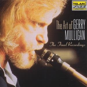 Cover for Gerry Mulligan · Art Of - Final Recordings (CD) (2006)