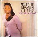 Cover for Maurette Brown Clark · By His Grace (CD) (2002)