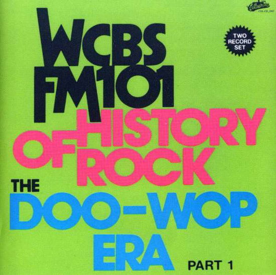 Cover for Various Artists · Wcbs Fm101.1 - History Of Rock: The Doo Wop Era. Part 1 (CD) (2006)