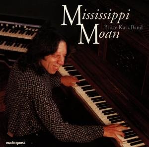 Cover for Bruce Katz · Mississippi Moan (CD) (1997)