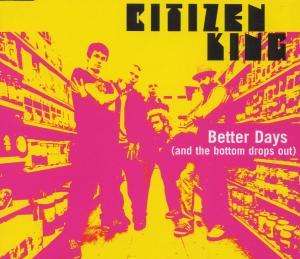 Cover for Citizen King · Citizen King-better Days -cds- (CD)